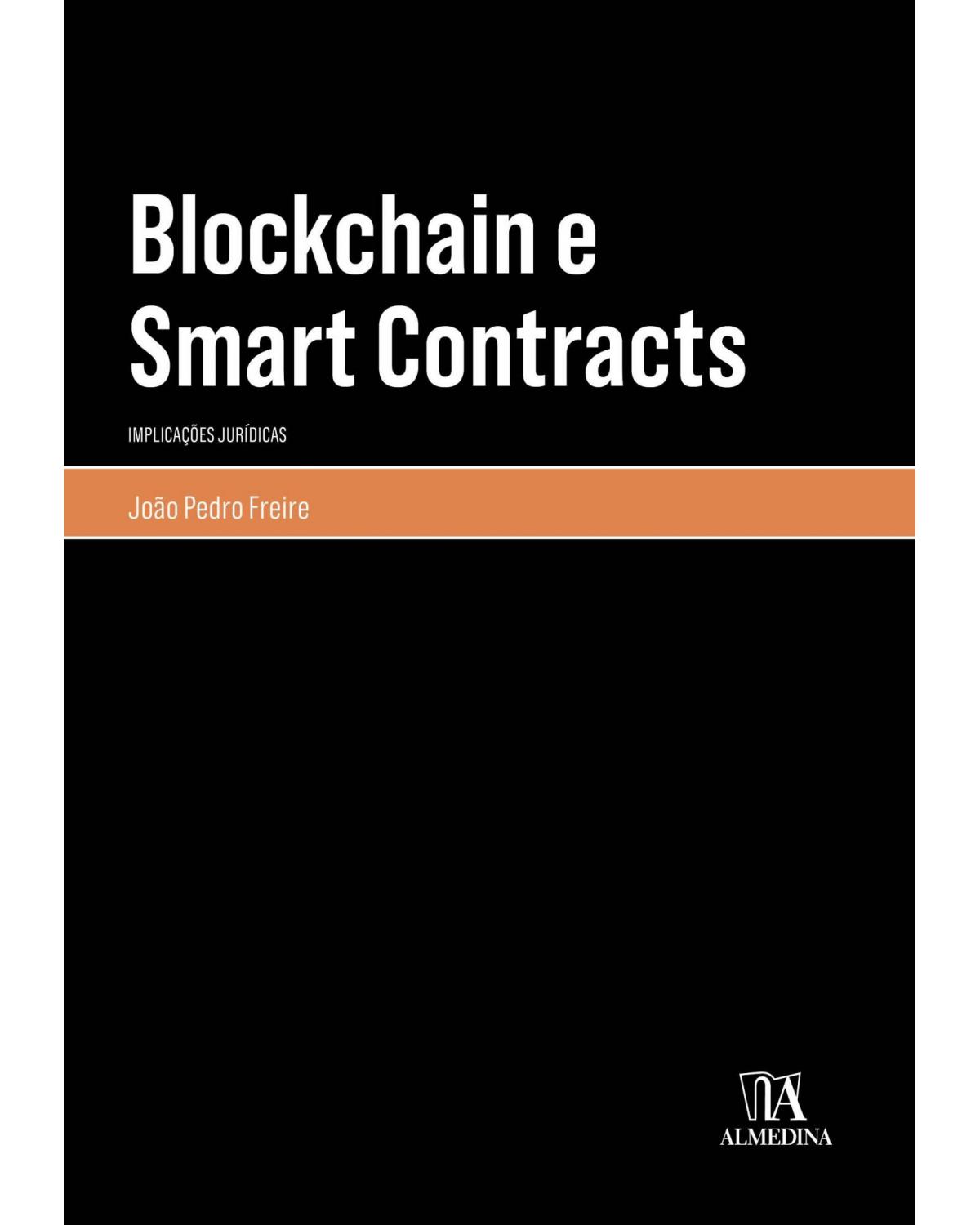 Blockchain e smart contracts: implicações jurídicas - 1ª Edição | 2021