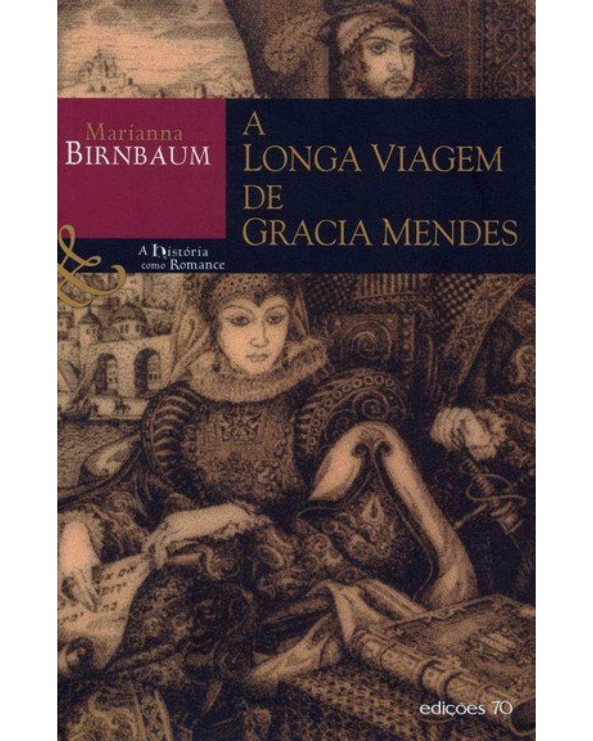 A longa viagem de Gracia Mendes - 1ª Edição | 2005