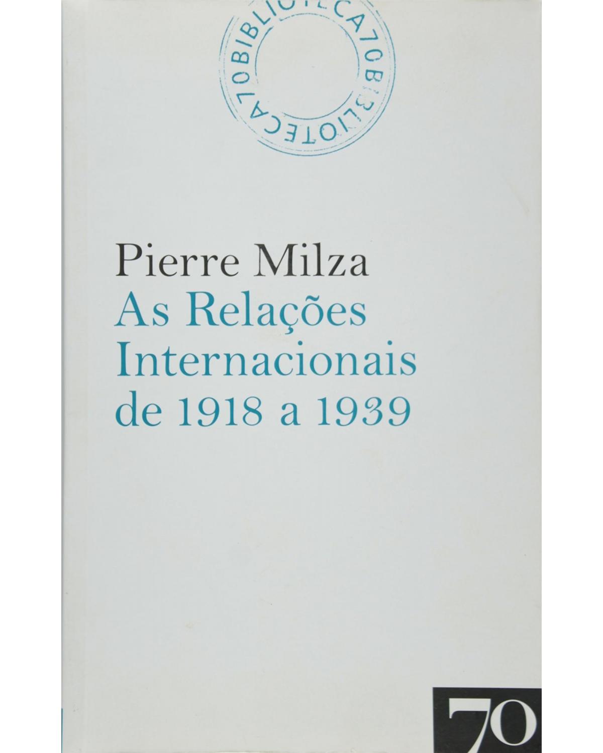 As relações internacionais de 1918 a 1939 - 1ª Edição | 2007