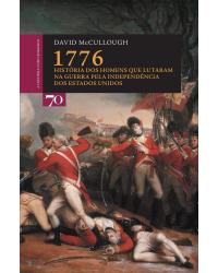 1776 - história dos homens que lutaram na guerra pela independência dos Estados Unidos - 1ª Edição | 2008