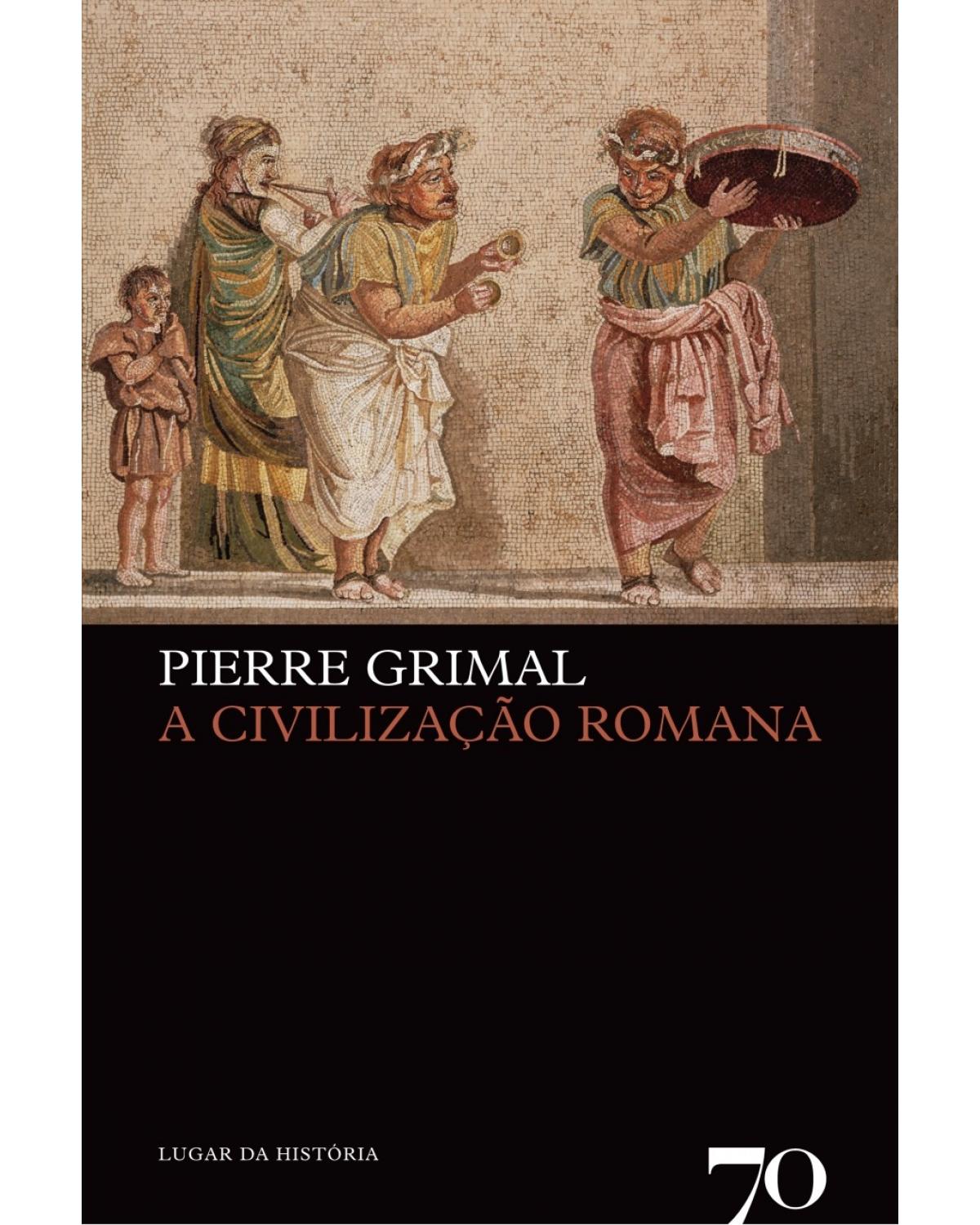 A civilização romana - 1ª Edição | 2009