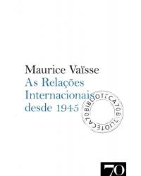 As relações internacionais desde 1945 - 1ª Edição | 2009
