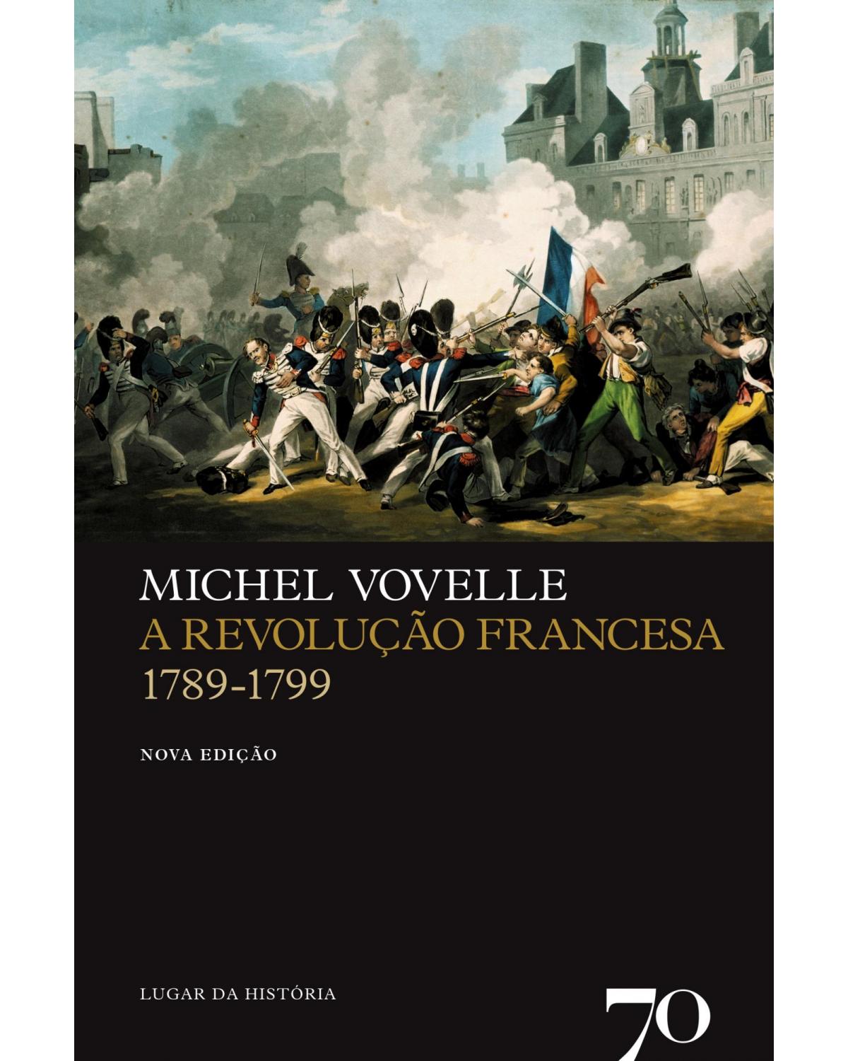A revolução francesa - 1789-1799 - 2ª Edição | 2020