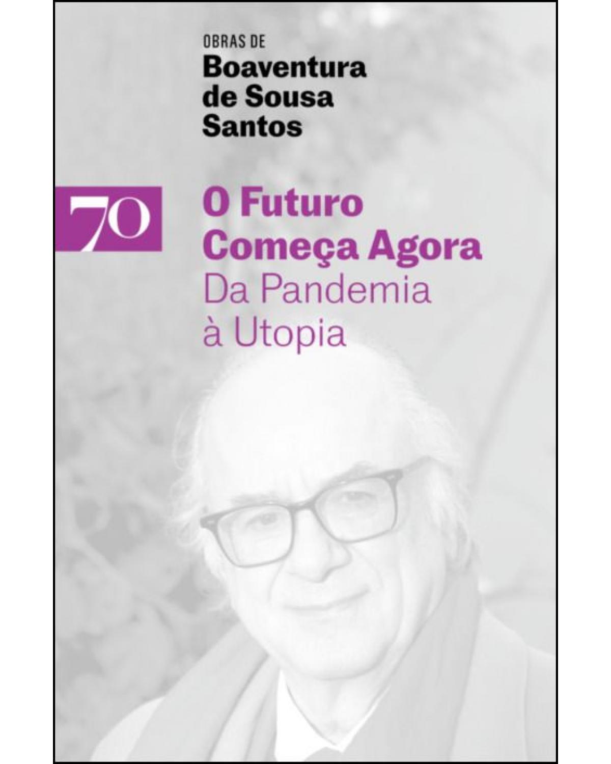 O futuro começa agora - Da pandemia à utopia - 1ª Edição | 2021