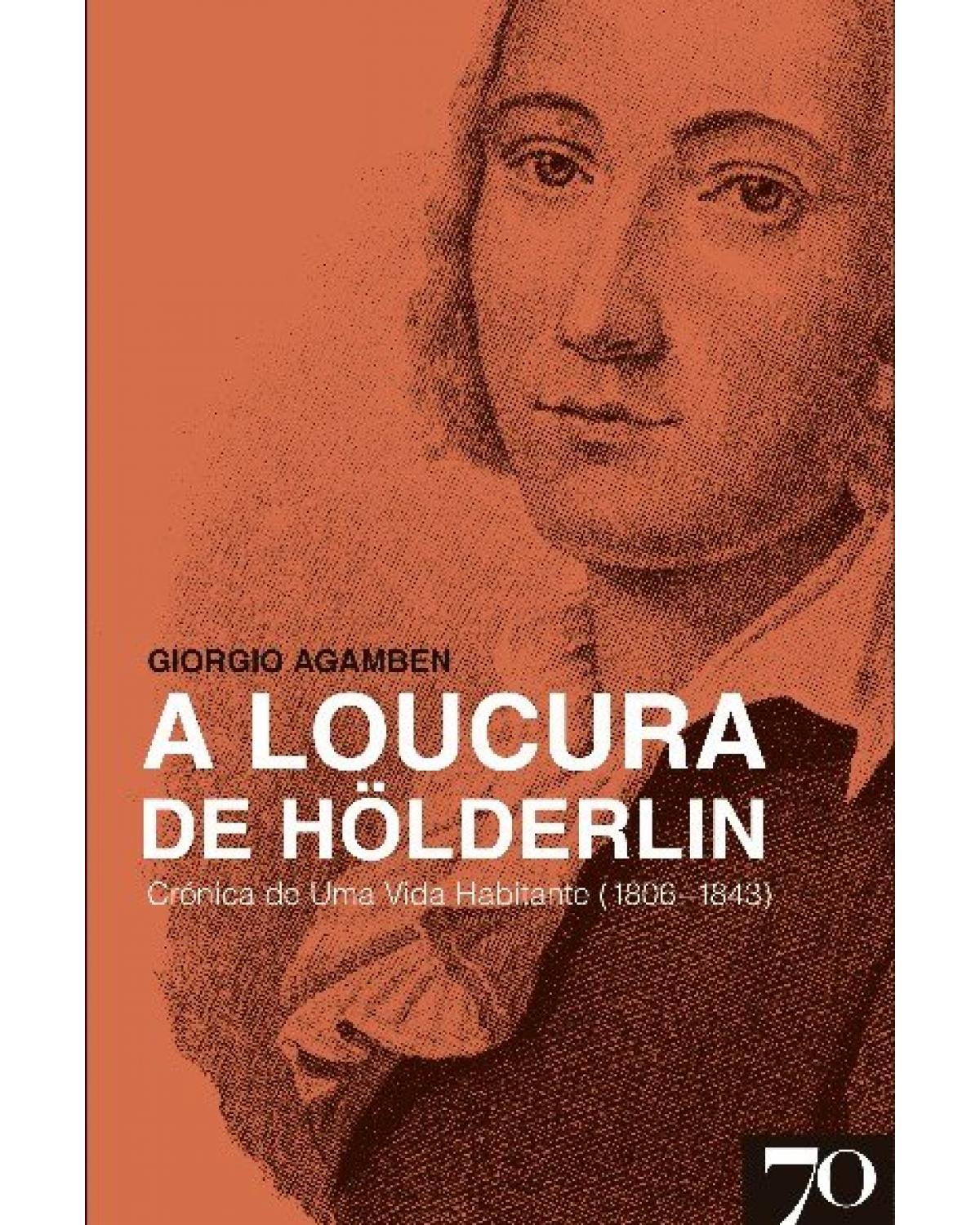 A loucura de Hölderlin - crônica de uma vida habitante (1806-1843) - 1ª Edição | 2022