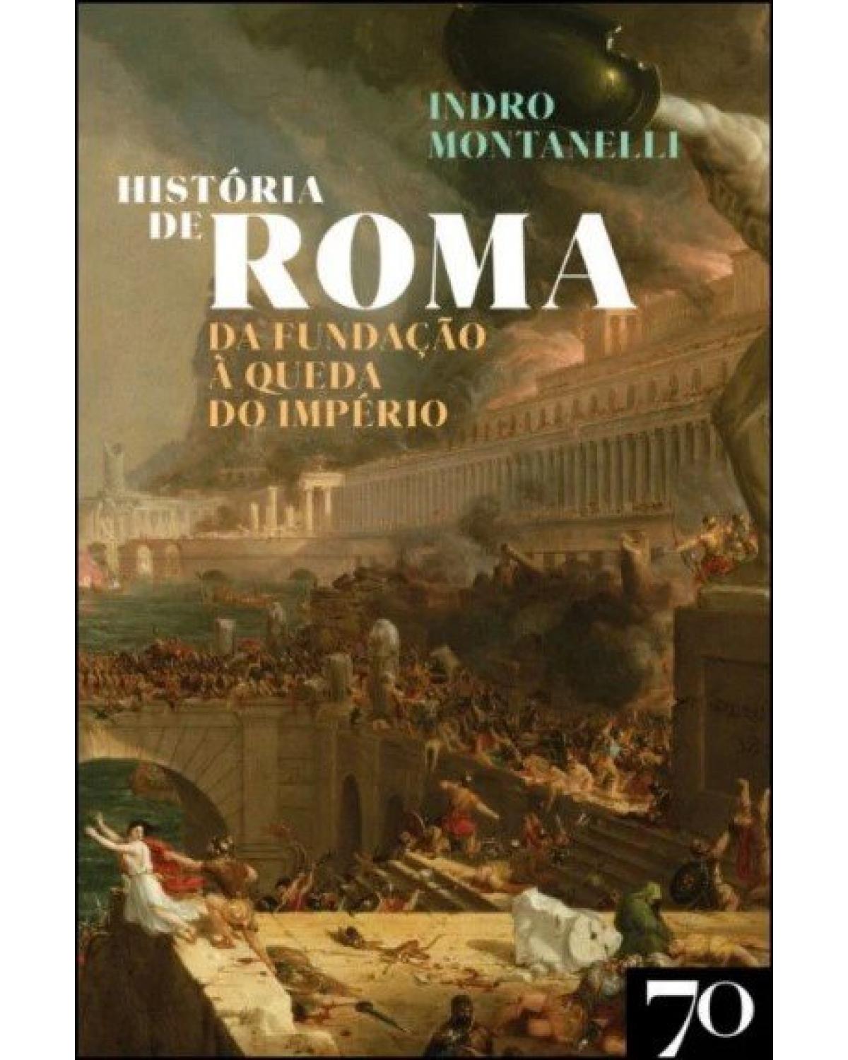 História de Roma - da fundação à queda do império - 2ª Edição | 2022