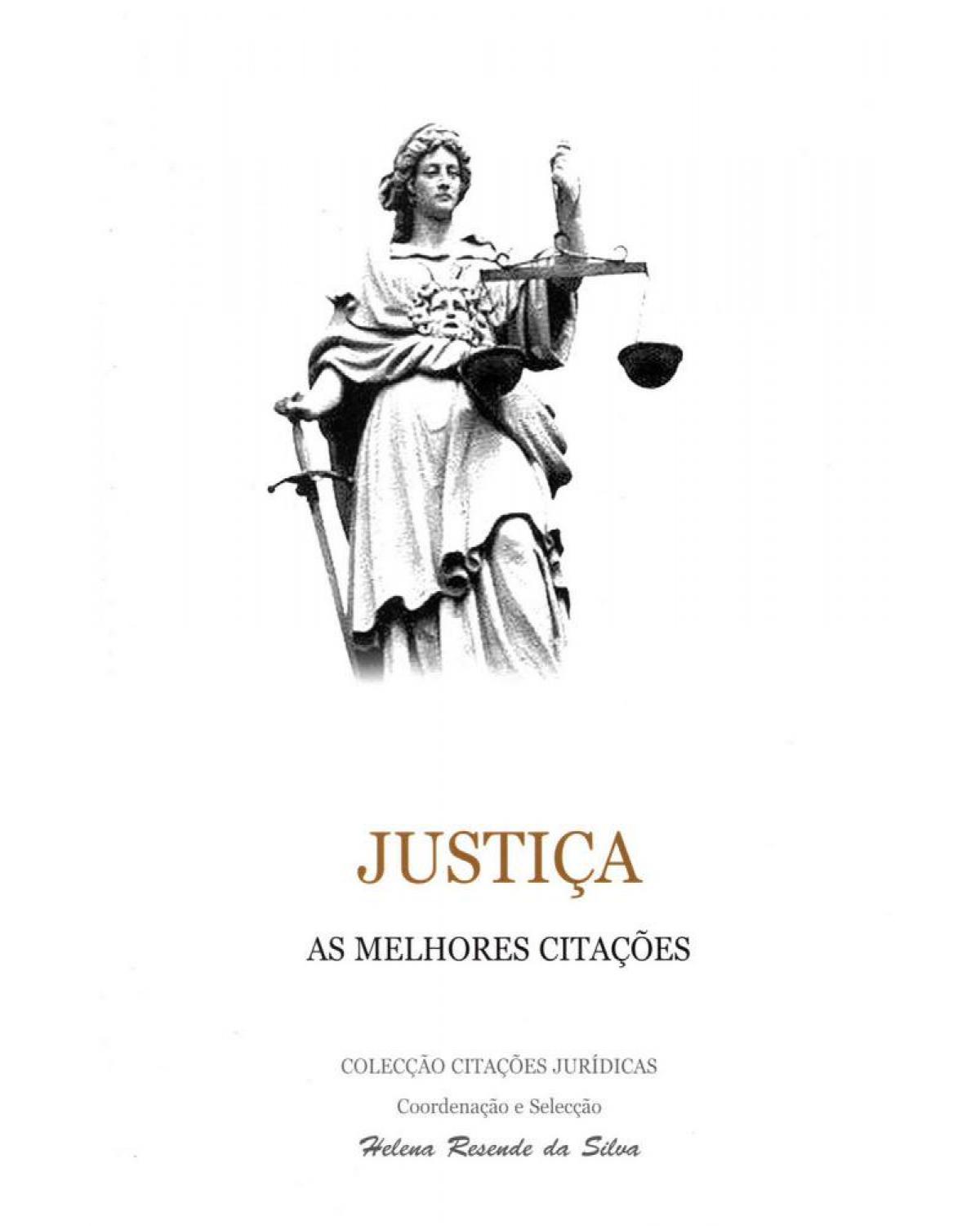 Justiça - as melhores citações - 1ª Edição | 2006