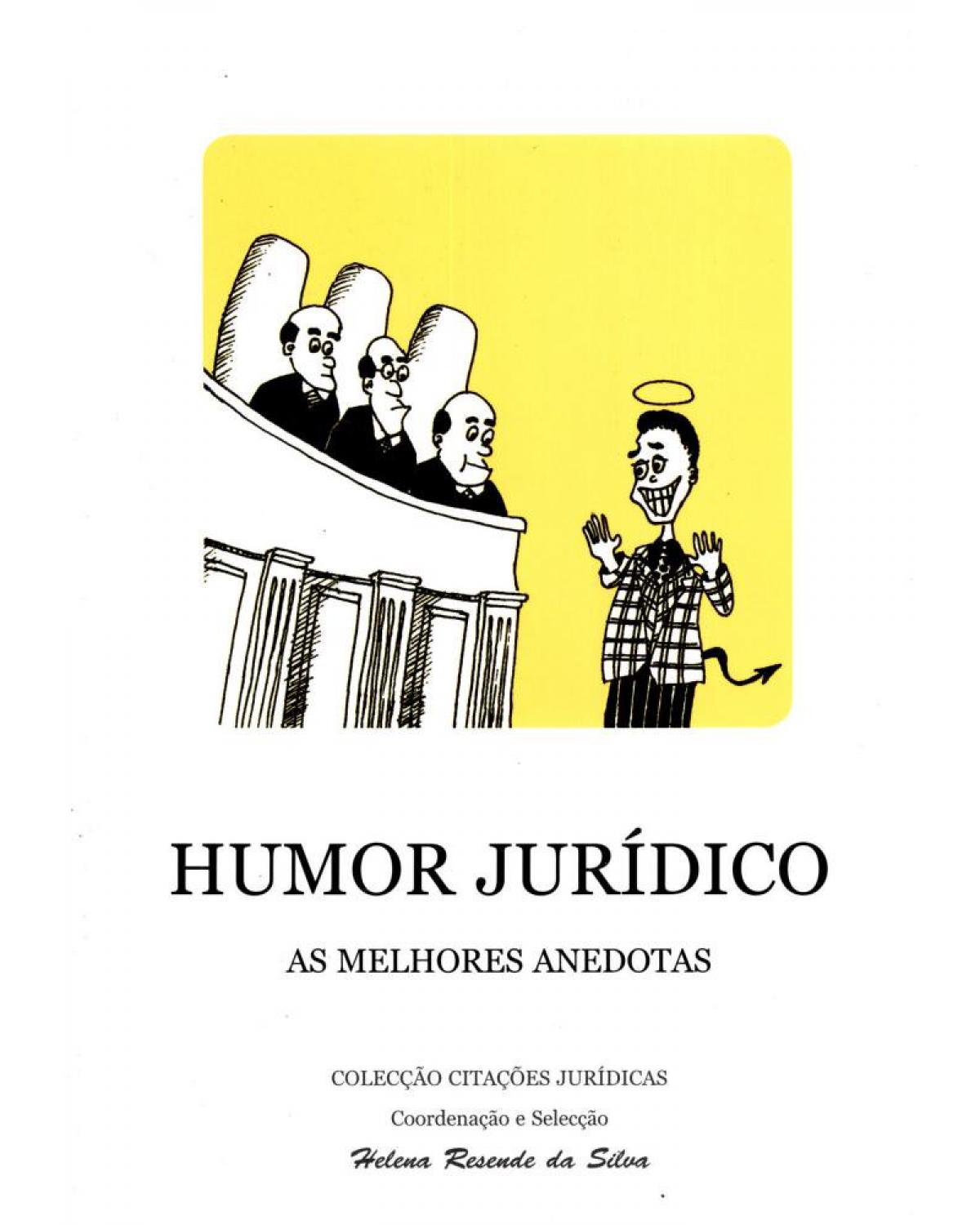 Humor jurídico - as melhores anedotas - 1ª Edição | 2006