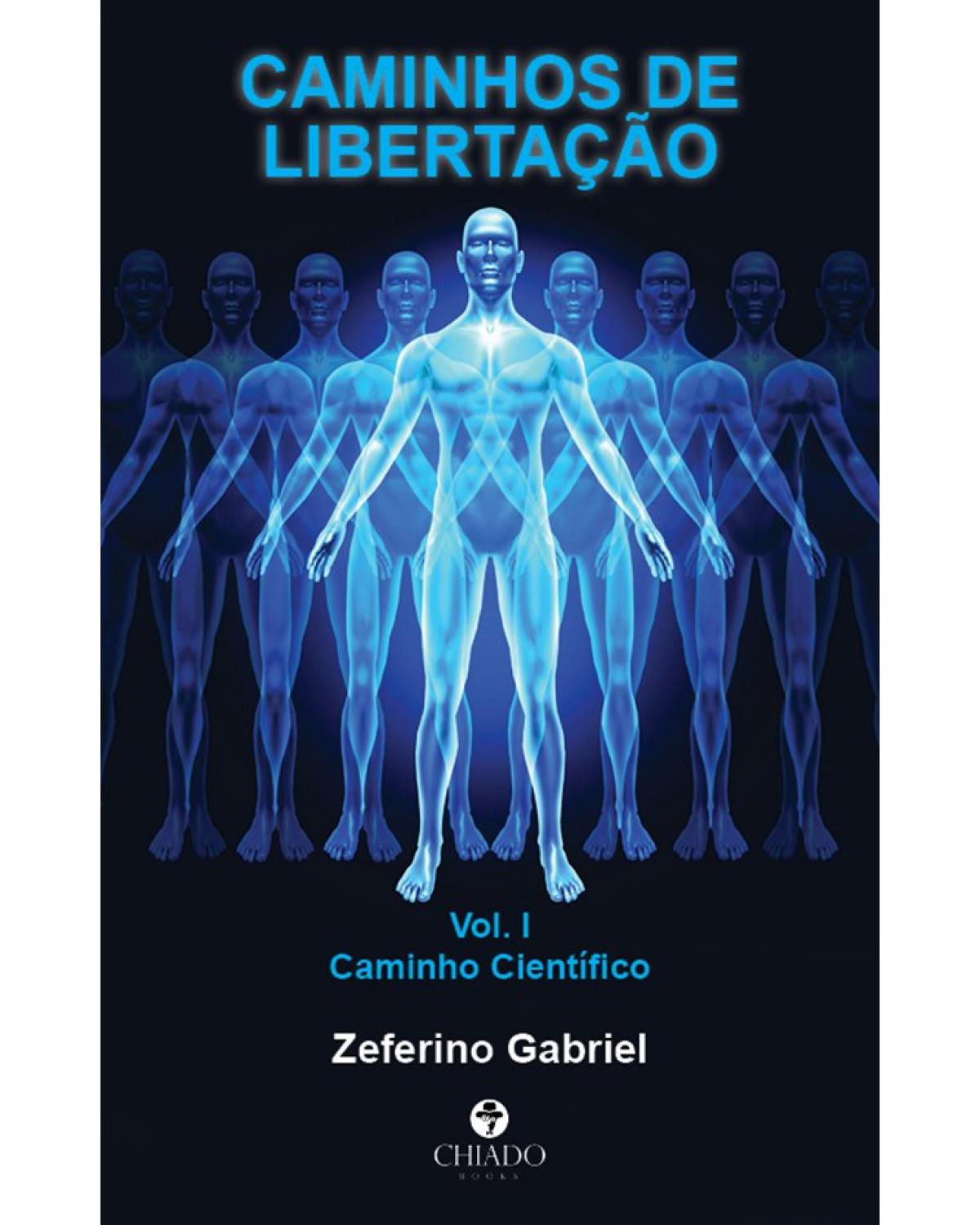 Caminhos de libertação - Volume 1: Vol. I - Caminho Científico - 1ª Edição | 2021