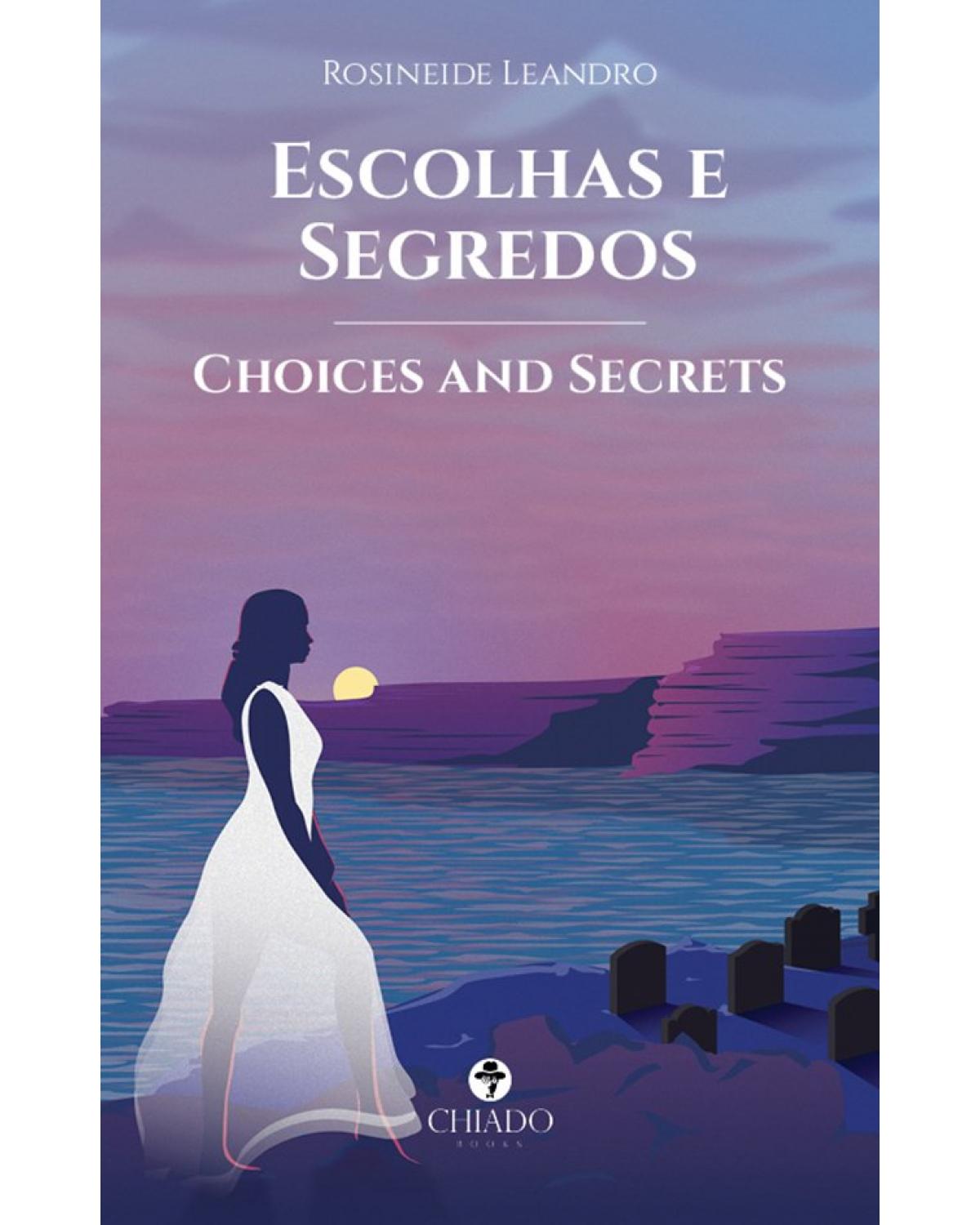 Escolhas e segredos - choices and secrets - 1ª Edição | 2021