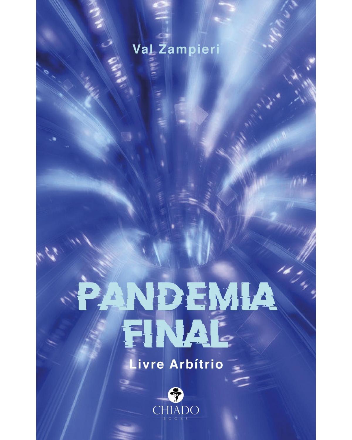 Pandemia final - Livre arbítrio - 1ª Edição | 2022