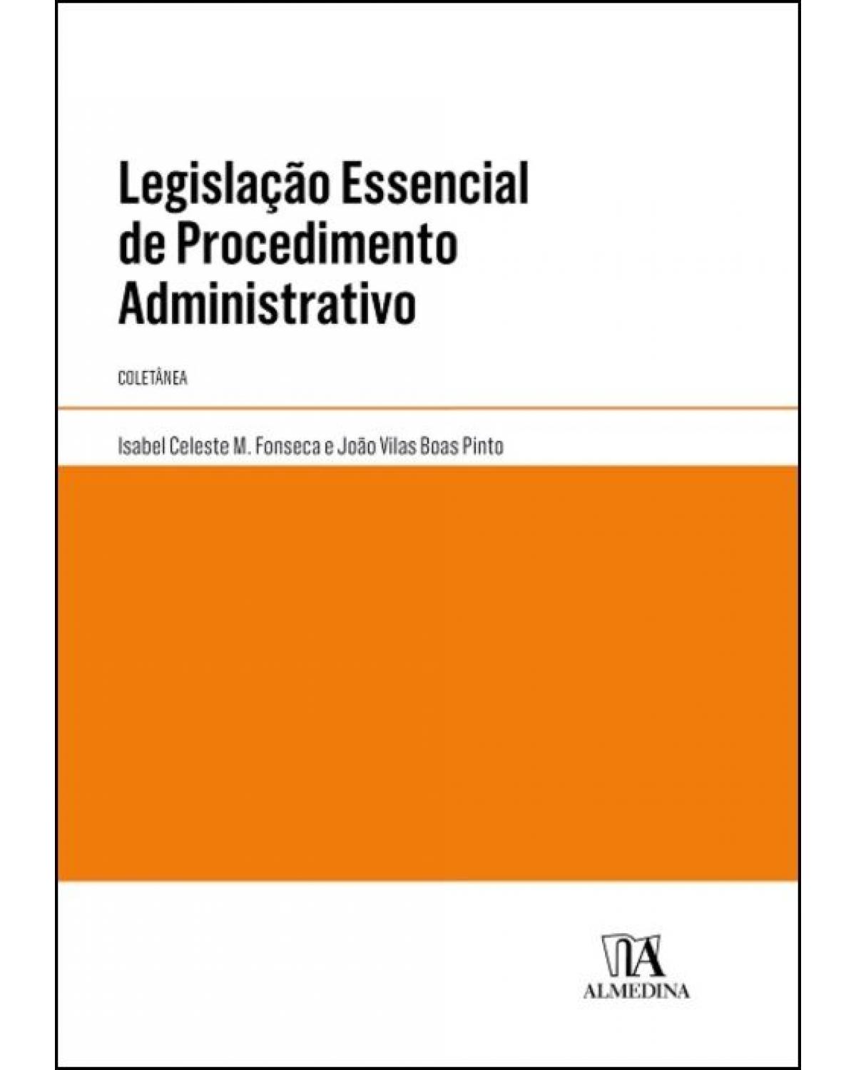Legislação essencial de procedimento administrativo - 1ª Edição | 2022