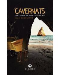 Cavernats - caçadores da verdade natural - 1ª Edição | 2021