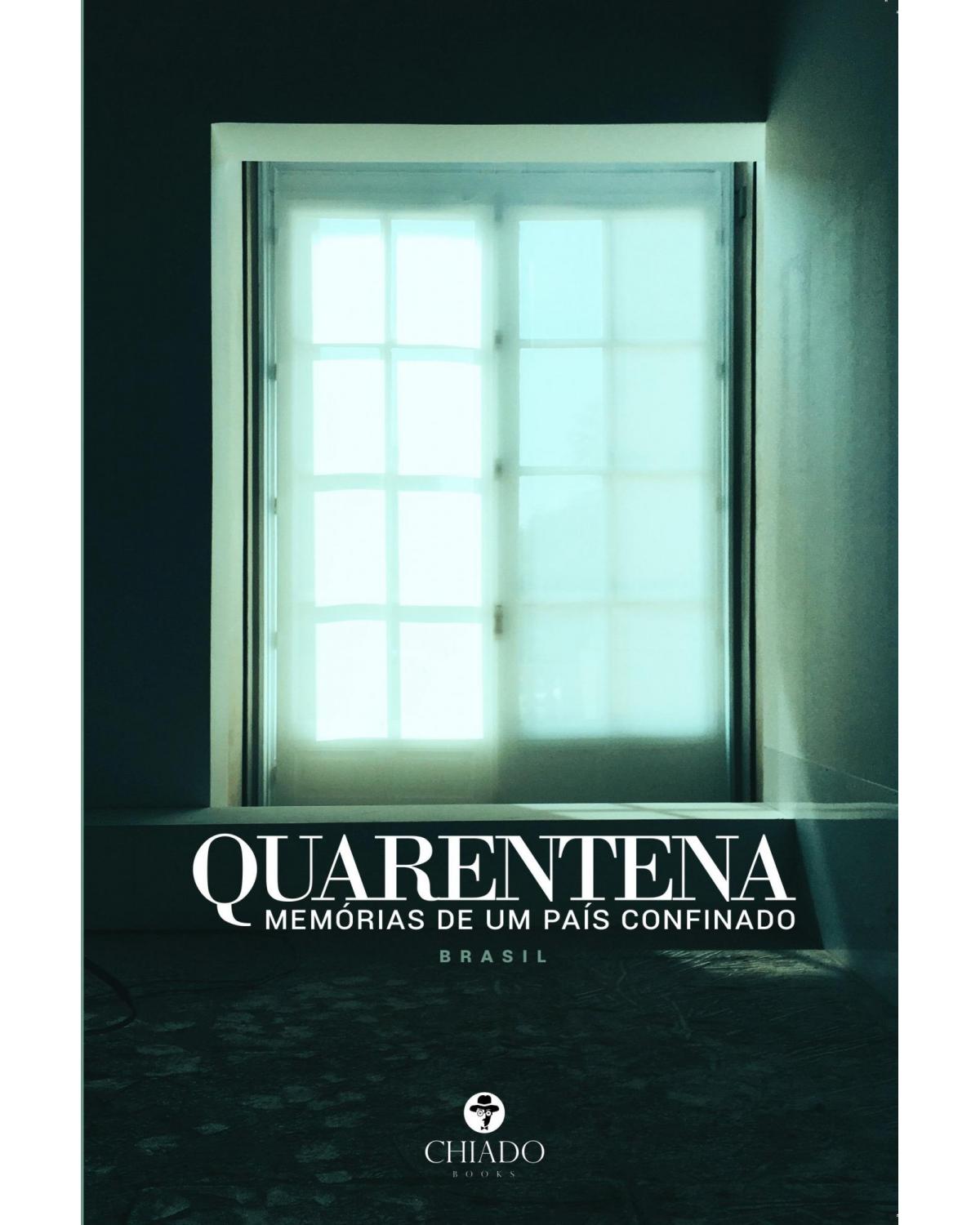 Quarentena - Memórias de um país confinado - Brasil - 1ª Edição | 2020