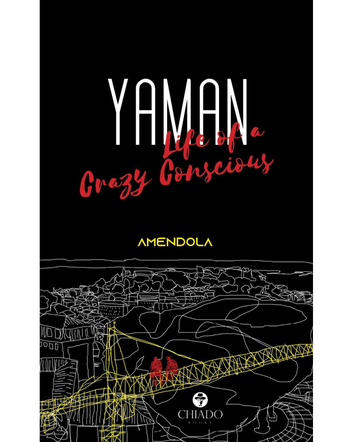 YAMAN - Life of a Crazy Conscious - 1ª Edição | 2020