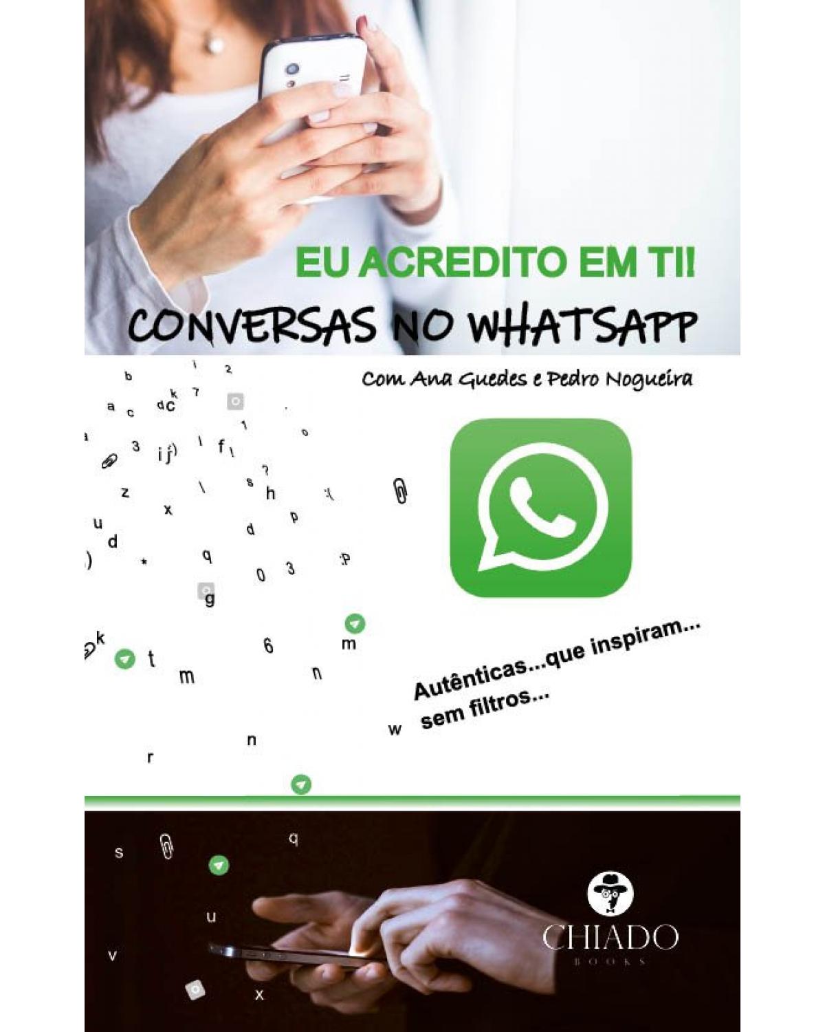 Eu acredito em ti - Volume 1: conversas no Whatsapp - 1ª Edição | 2021