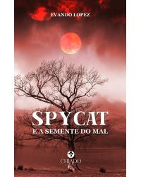 Spycat e a semente do mal - 1ª Edição | 2021