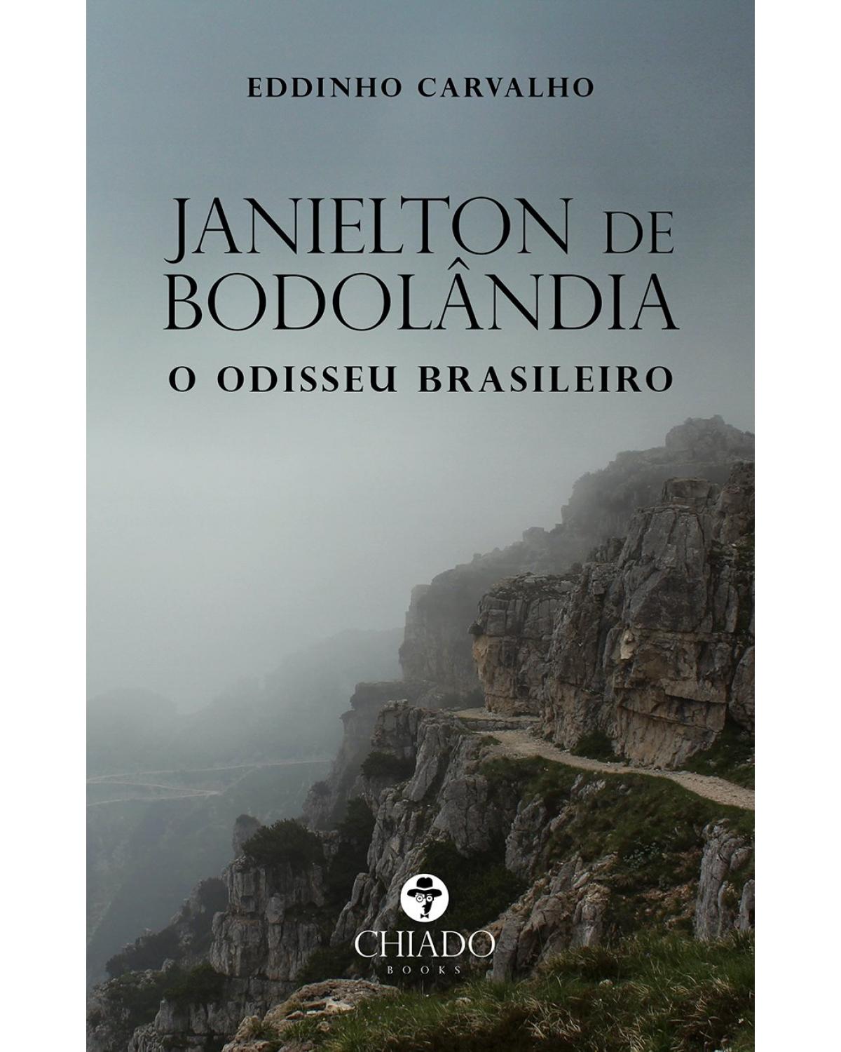 Janielton de Bodolândia - o odisseu brasileiro - 1ª Edição | 2021