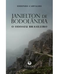 Janielton de Bodolândia - o odisseu brasileiro - 1ª Edição | 2021