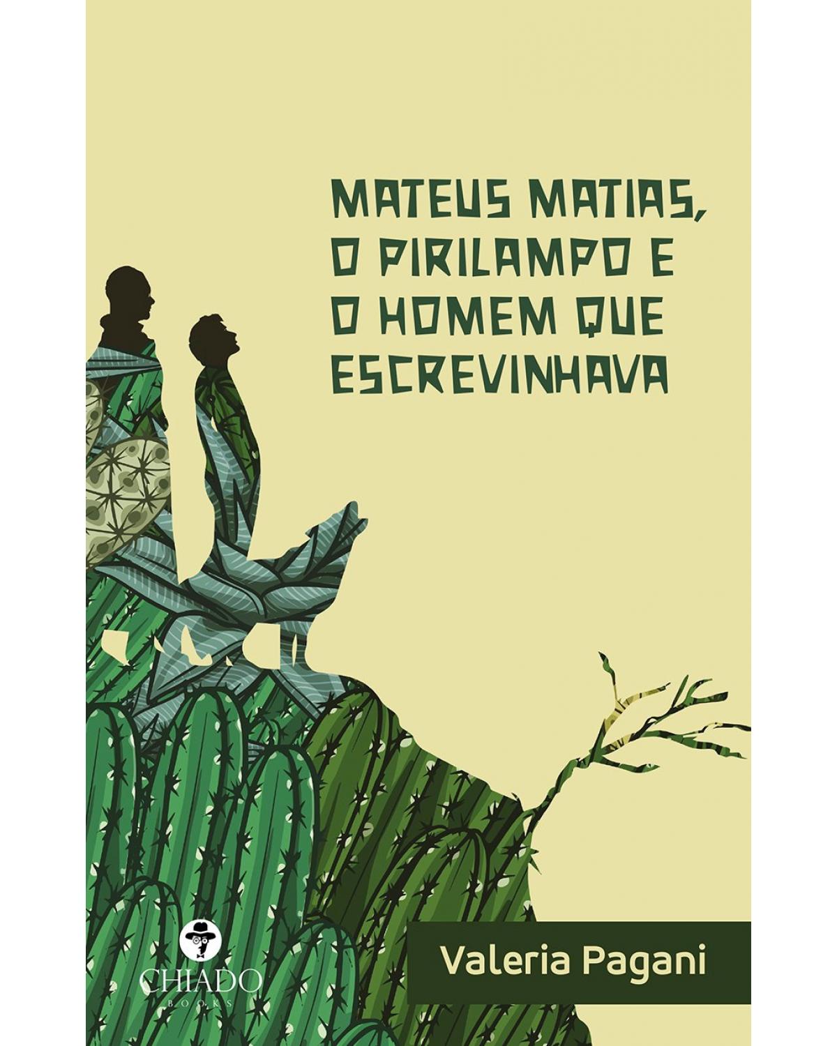 Mateus Matias, o pirilampo e o homem que escrevinhava - 1ª Edição | 2021