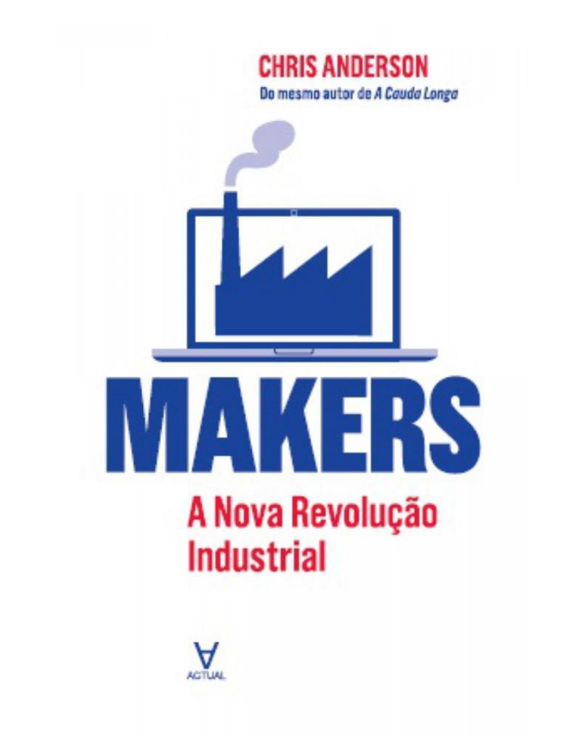 Makers - a nova revolução industrial - 1ª Edição | 2013