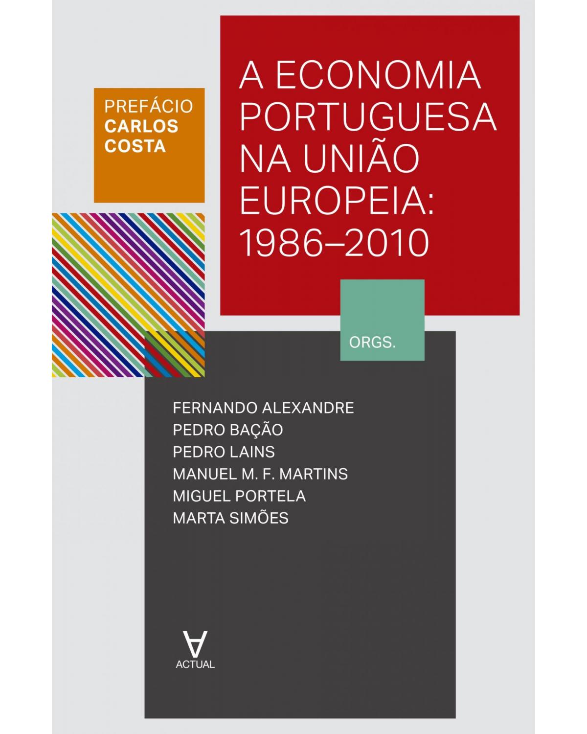 A economia portuguesa na União Europeia - 1986-2010 - 1ª Edição | 2015