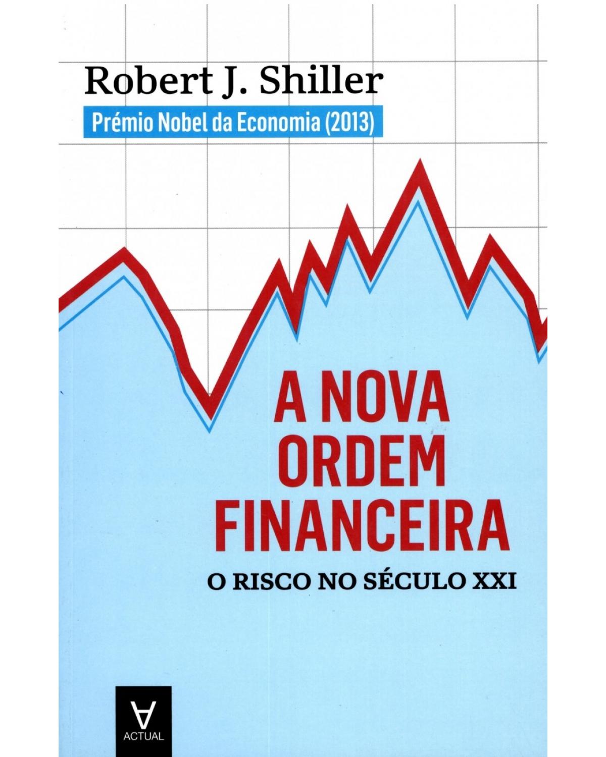 A nova ordem financeira - o risco no século XXI - 1ª Edição | 2015