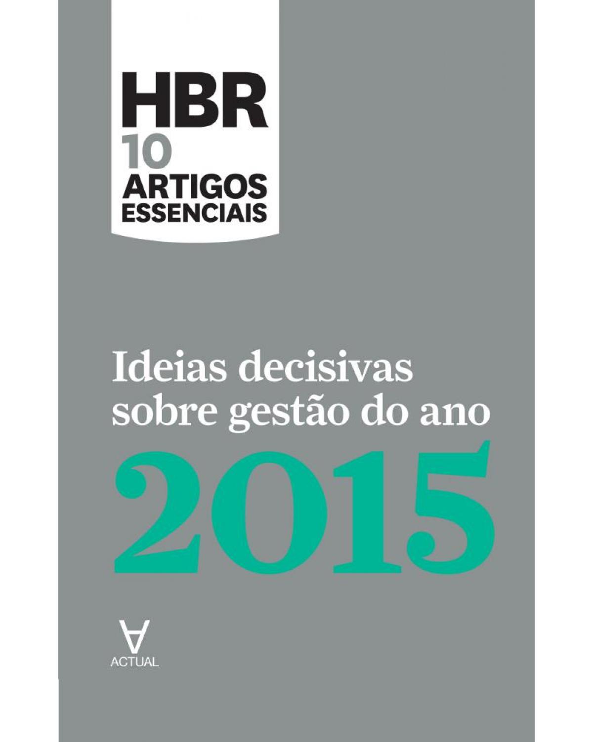 Ideias decisivas sobre gestão do ano 2015 - 1ª Edição | 2016
