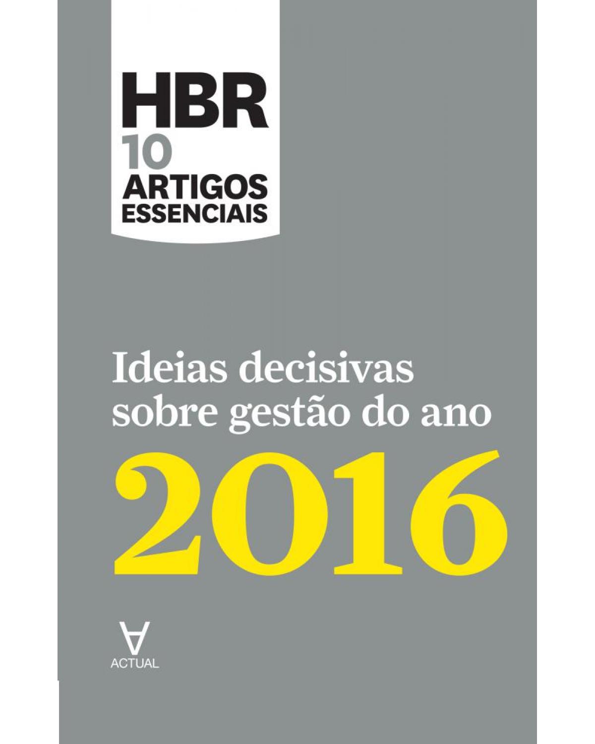Ideias decisivas sobre gestão do ano 2016 - 1ª Edição | 2017