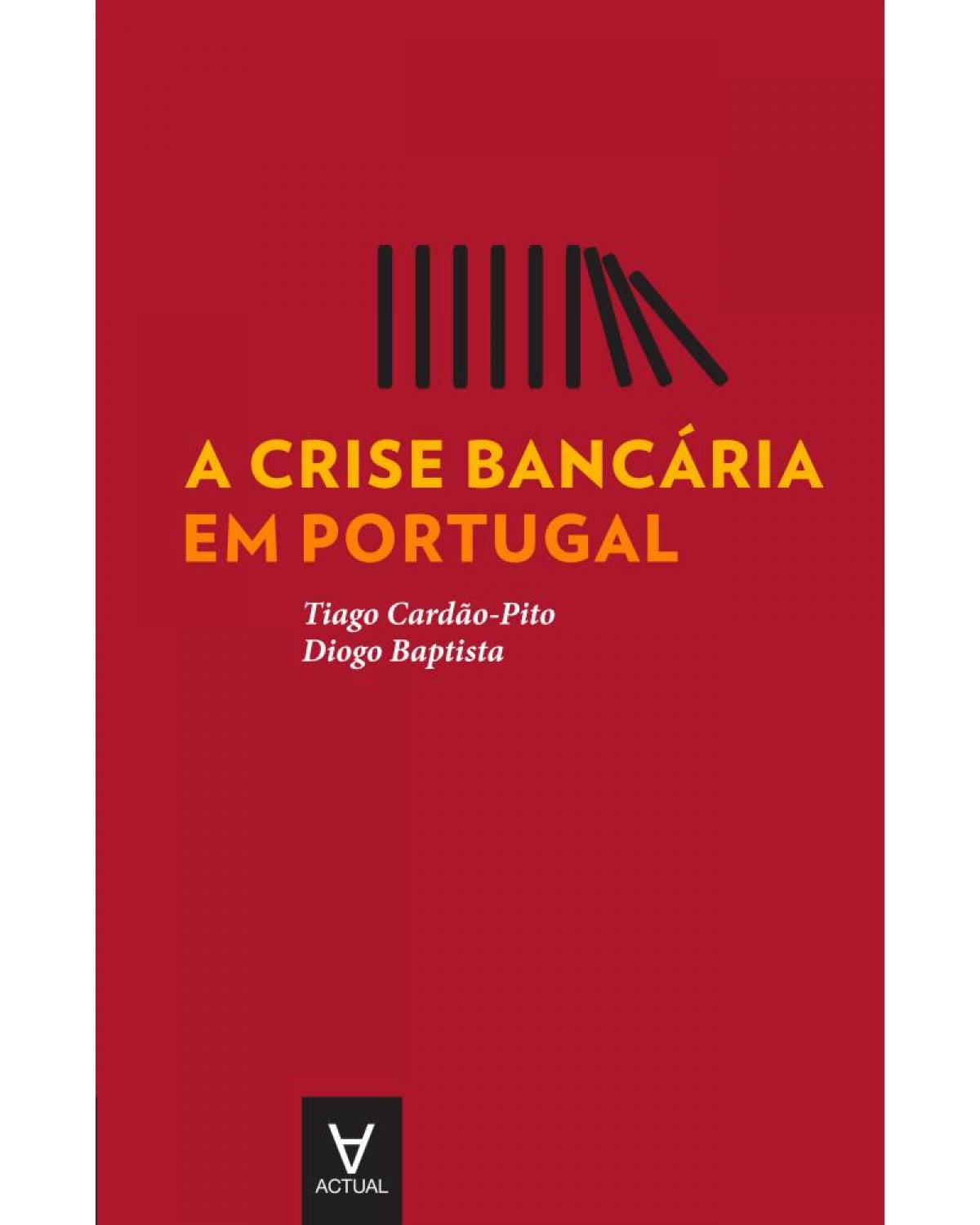 A crise bancária em Portugal - 1ª Edição | 2017