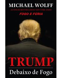Trump - debaixo de fogo - 1ª Edição | 2019