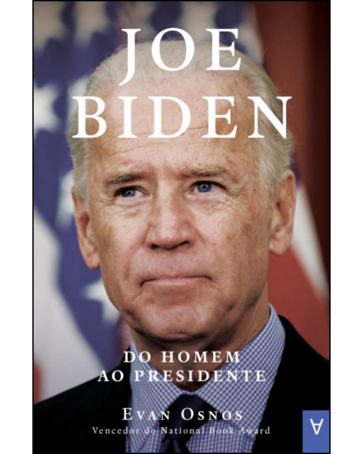 Joe Biden - Do homem ao presidente - 1ª Edição | 2022