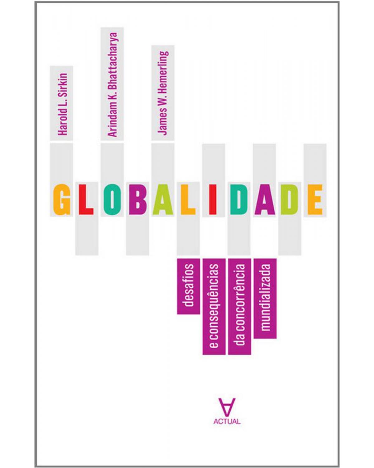 Globalidade - desafios e consequências da concorrência mundializada - 1ª Edição | 2010