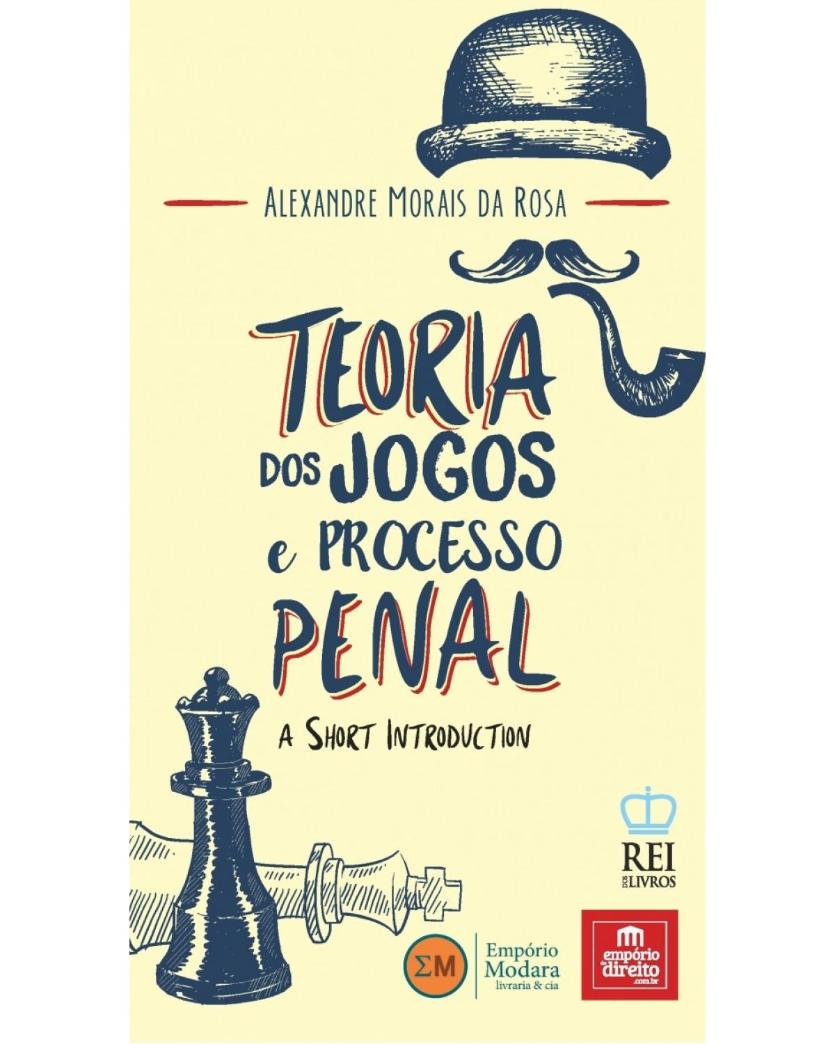 Teoria dos jogos e processo penal - A short introduction - 1ª Edição | 2017