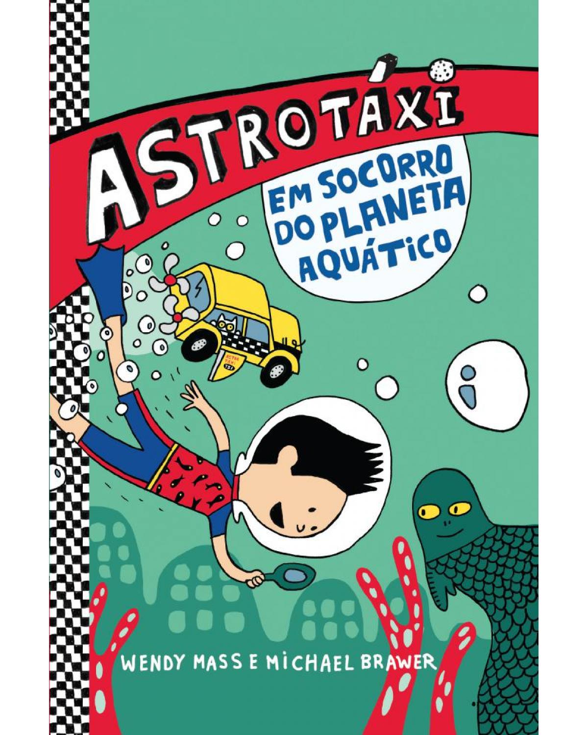 Astrotáxi: em socorro do planeta aquático - 1ª Edição | 2017