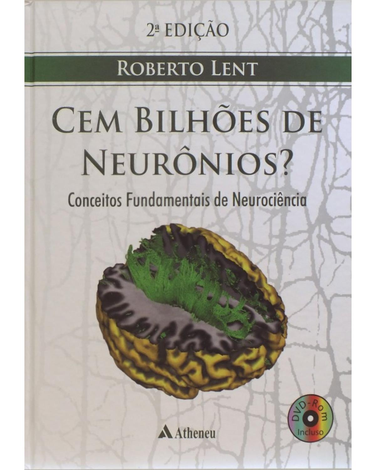 Cem bilhões de neurônios? - conceitos fundamentais de neurociência - 2ª Edição | 2010