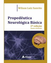 Propedêutica neurológica básica - 2ª Edição | 2010