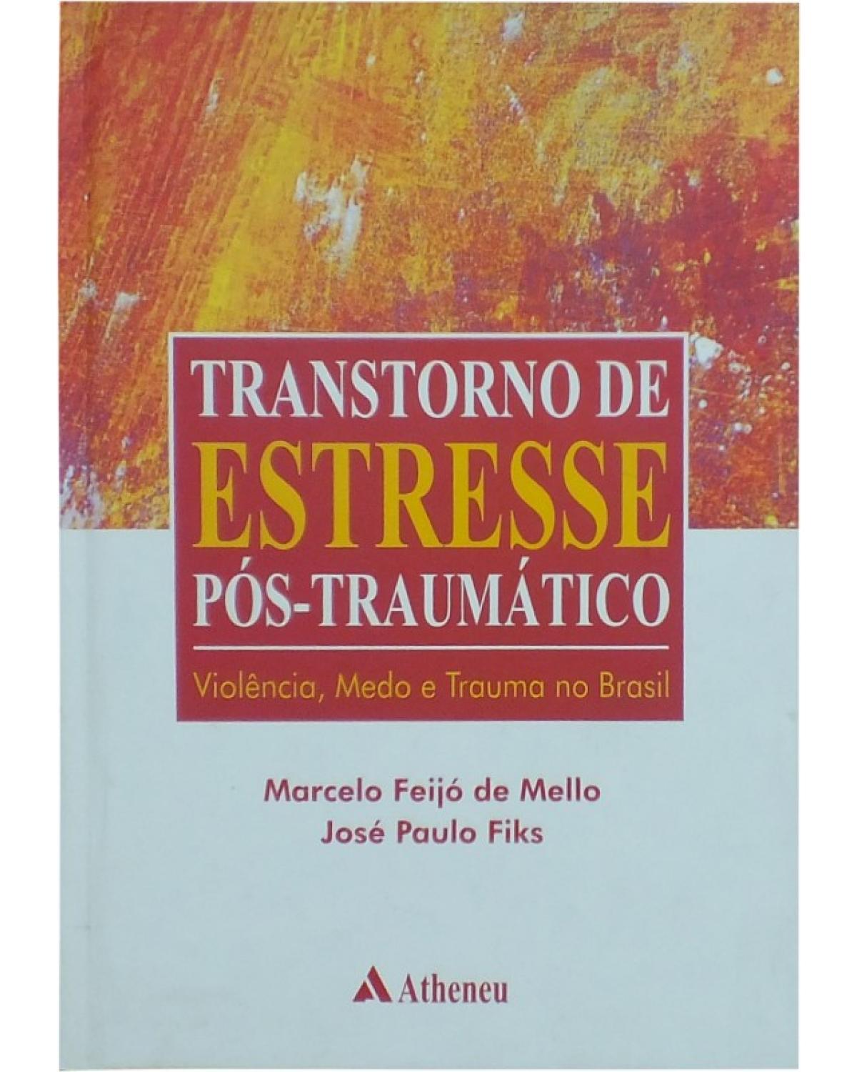 Transtorno de estresse pós-traumático - violência, medo e trauma no Brasil - 1ª Edição | 2011
