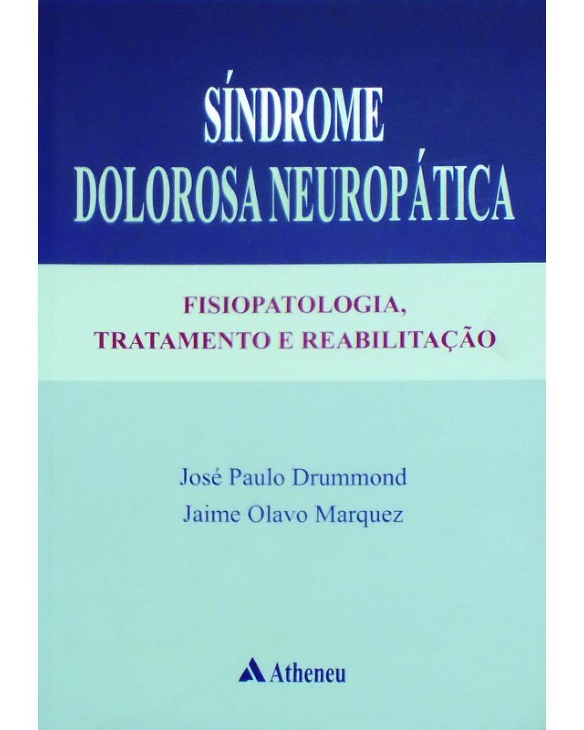 Síndrome dolorosa neuropática - fisiopatologia, tratamento e reabilitação - 1ª Edição | 2012