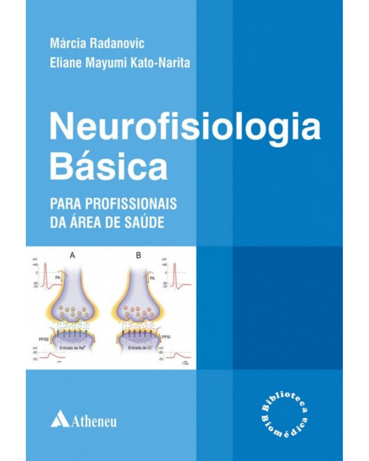 Neurofisiologia básica para profissionais da área de saúde - 1ª Edição | 2016