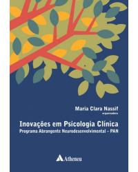 Inovações em psicologia clínica - Programa Abrangente Neurodesenvolvimental - PAN - 1ª Edição | 2017
