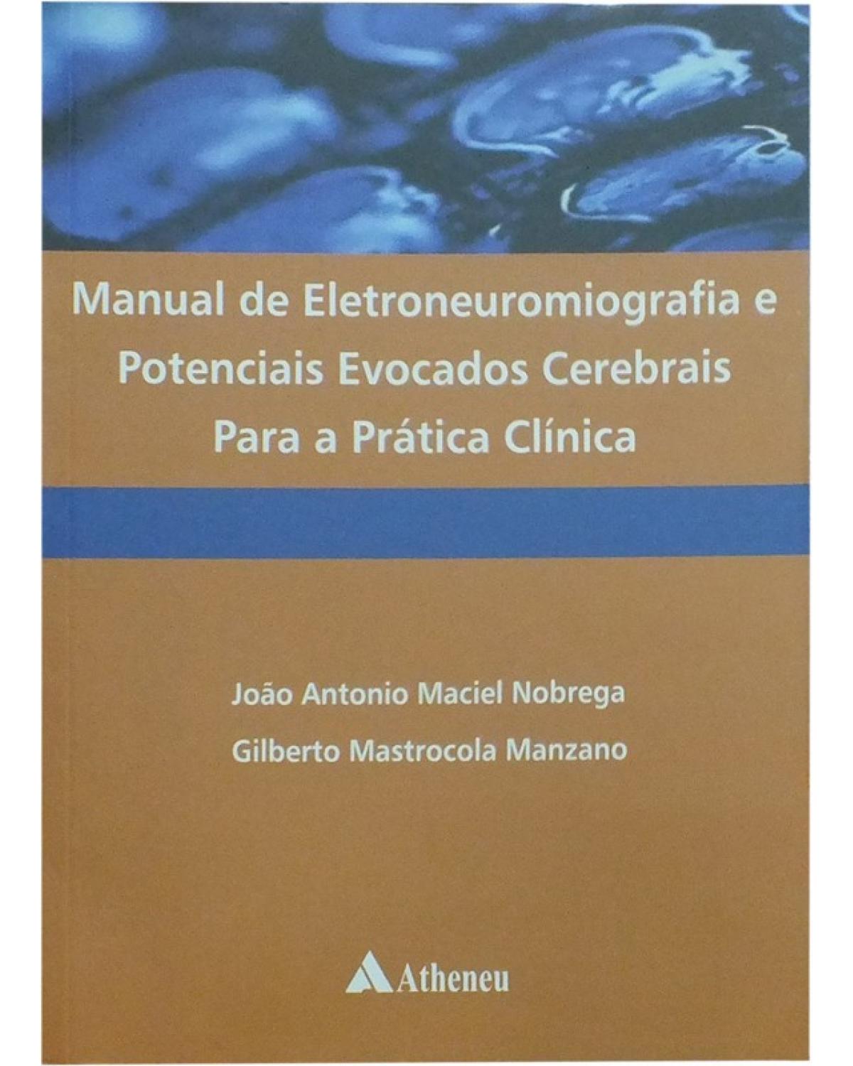 Manual de eletroneuromiografia e potenciais evocados cerebrais para a prática clínica - 1ª Edição | 2007
