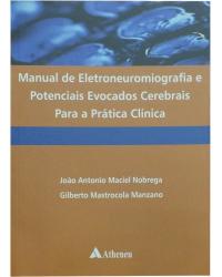 Manual de Eletroneuromiografia e Potenciais Evocados Cerebrais para a Prática Clínica