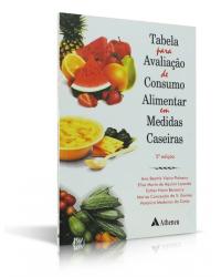 Tabela para avaliação de consumo alimentar em medidas caseiras - 5ª Edição | 2004