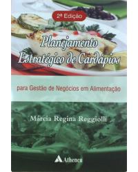 Planejamento estratégico de cardápios - para gestão de negócios em alimentação - 2ª Edição | 2010