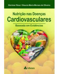 Nutrição nas doenças cardiovasculares - Baseada em evidências - 1ª Edição | 2017