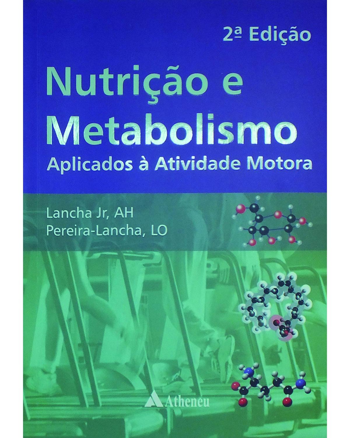 Nutrição e metabolismo - aplicados à atividade motora - 2ª Edição | 2012