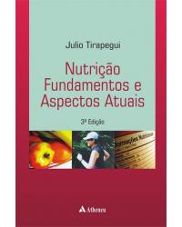 Nutrição - fundamentos e aspectos atuais - 3ª Edição | 2013