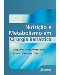 Nutrição e metabolismo em cirurgia bariátrica - 1ª Edição | 2013