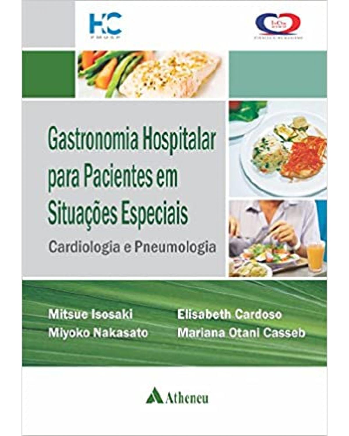 Gastronomia Hospitalar para Pacientes em Situações Especiais: Cardiologia e Pneumologia - 1ª Edição